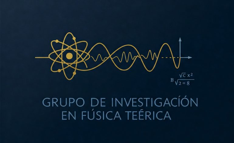 GRUPO DE INVESTIGACIÓN EN FÍSICA TEÓRICA