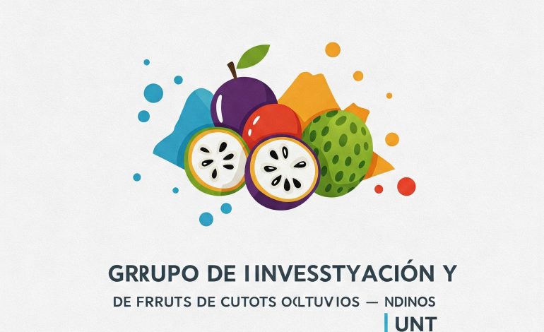 GRUPO DE INVESTIGACIÓN Y TRANSFORMACIÓN DE FRUTOS DE CULTIVOS ANDINOS – UNT